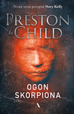 Ogon skorpiona. Autor: Douglas Preston, Lincoln Child, Jan Kraśko. SmakLiter.pl Okładka książki Ogon skorpiona