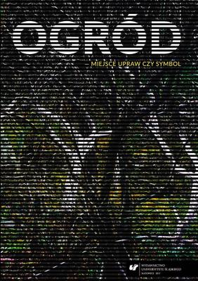 Ogród miejsce upraw czy symbol. Autor: red. Witold Jacyków, Dariusz Rymar. SmakLiter.pl Okładka książki Ogród miejsce upraw czy symbol