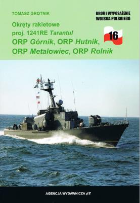Okręty rakietowe proj. 1141RE ORP Hutnik, ORP Górnik, ORP Metalowiec i ORP Rolnik. Autor: Tomasz Grotnik. SmakLiter.pl Okładka książki Okręty rakietowe proj. 1141RE ORP Hutnik, ORP Górnik, ORP Metalowiec i ORP Rolnik