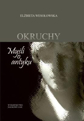 Okruchy Myśli o antyku. Autor: Wesołowska Elżbieta. SmakLiter.pl Okładka książki Okruchy Myśli o antyku