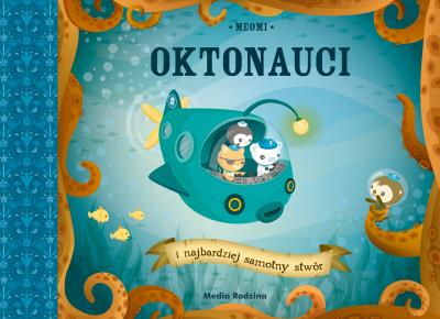 Okładka książki Oktonauci i najbardziej samotny stwór