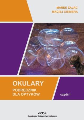 Okulary. Podręcznik dla optyków cz.1. Autor: Marek Zając, Maciej Ciebiera. SmakLiter.pl Okładka książki Okulary. Podręcznik dla optyków cz.1