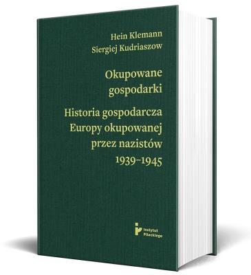 Okładka książki Okupowane gospodarki. Historia gospodarcza Europy okupowanej przez nazistów 1939-1945