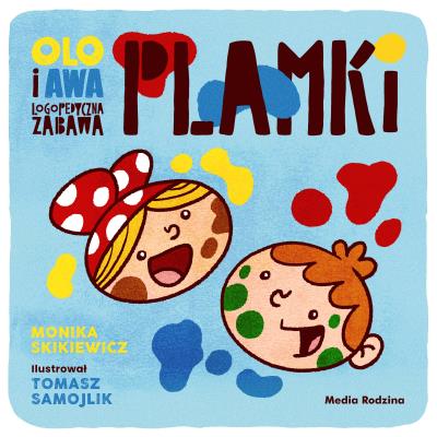 Olo i Awa. Logopedyczna zabawa. Plamki. Autor: Monika Skikiewicz. SmakLiter.pl Okładka książki Olo i Awa. Logopedyczna zabawa. Plamki