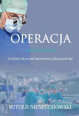 Operacja. Autor: Niesłuchowski Witold. SmakLiter.pl Okładka książki Operacja