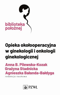 Okładka książki Opieka okołooperacyjna w ginekologii i onkologii ginekologicznej