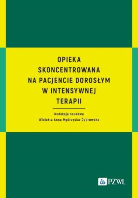 Okładka książki Opieka skoncentrowana na pacjencie dorosłym w intensywnej terapii