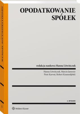 Opodatkowanie spółek. Autor: Litwińczuk Hanna Elżbieta, Jamroży Marcin, Piotr Karwatka, Krasnodębski Robert. SmakLiter.pl Okładka książki Opodatkowanie spółek