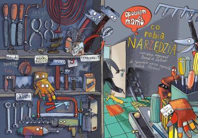 Okładka książki Opowiem ci, mamo, co robią narzędzia