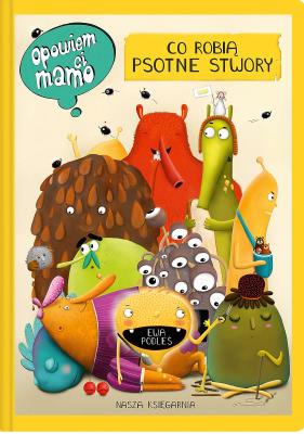 Opowiem ci, mamo, co robią psotne stwory. Autor: Ewa Podleś (ilustr.). SmakLiter.pl Okładka książki Opowiem ci, mamo, co robią psotne stwory