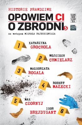 Okładka książki Opowiem ci o zbrodni. Historie prawdziwe 5