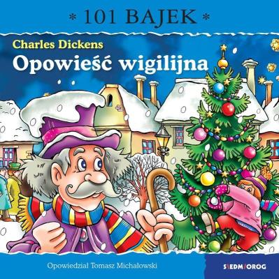 Opowieść wigilijna. 101 bajek. Autor: Michałowski Tomasz. SmakLiter.pl Okładka książki Opowieść wigilijna. 101 bajek