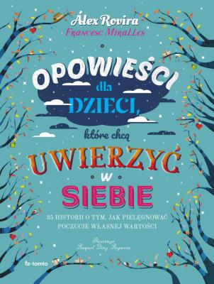 Okładka książki Opowieści dla dzieci, które chcą uwierzyć w siebie