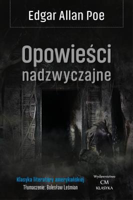 Opowieści nadzwyczajne (wyd. 2024). Autor: Poe Edgar Allan. SmakLiter.pl Okładka książki Opowieści nadzwyczajne (wyd. 2024)