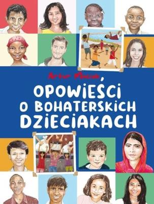 Opowieści o bohaterskich dzieciakach. Autor: Maciak Artur. SmakLiter.pl Okładka książki Opowieści o bohaterskich dzieciakach