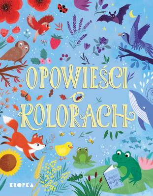 Opowieści o kolorach. Autor: Debertolis Nadine. SmakLiter.pl Okładka książki Opowieści o kolorach