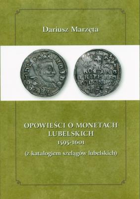 Okładka książki Opowieści o monetach lubelskich 1591-1601 z ka