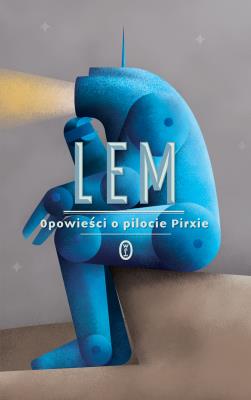 Opowieści o pilocie Pirxie. Autor: Stanisław Lem i inni. SmakLiter.pl Okładka książki Opowieści o pilocie Pirxie