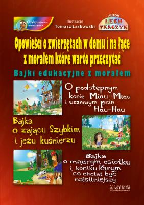 Okładka książki Opowieści o zwierzętach w domu i na łące z morałem które warto przeczytać