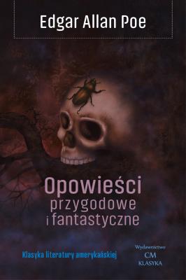 Opowieści przygodowe i fantastyczne (Poe). Autor: Poe Edgar Allan. SmakLiter.pl Okładka książki Opowieści przygodowe i fantastyczne (Poe)