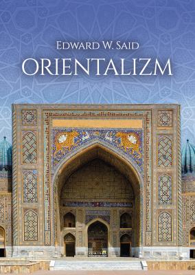Orientalizm. Autor: Said Edward W.. SmakLiter.pl Okładka książki Orientalizm