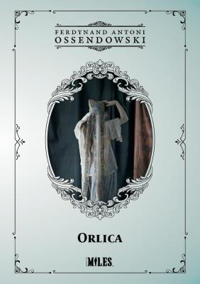 Orlica. Autor: Ossendowski Antoni Ferdynand. SmakLiter.pl Okładka książki Orlica