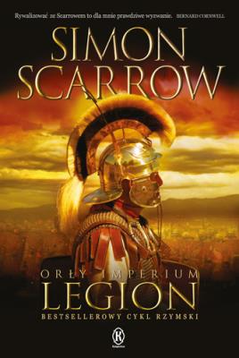 Orły imperium 10. Legion. Autor: Simon Scarrow. SmakLiter.pl Okładka książki Orły imperium 10. Legion