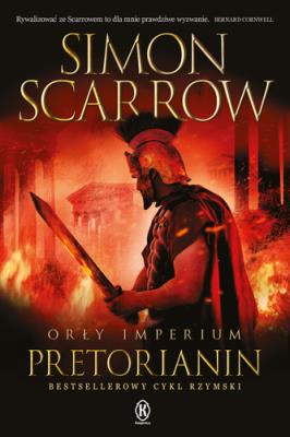 Orły imperium 11. Pretorianin. Autor: Simon Scarrow. SmakLiter.pl Okładka książki Orły imperium 11. Pretorianin