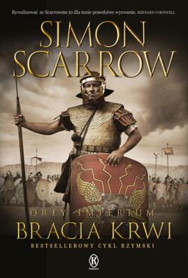 Orły imperium 13. Bracia krwi. Autor: Simon Scarrow. SmakLiter.pl Okładka książki Orły imperium 13. Bracia krwi
