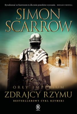 Orły Imperium 18. Zdrajcy Rzymu. Autor: Simon Scarrow. SmakLiter.pl Okładka książki Orły Imperium 18. Zdrajcy Rzymu