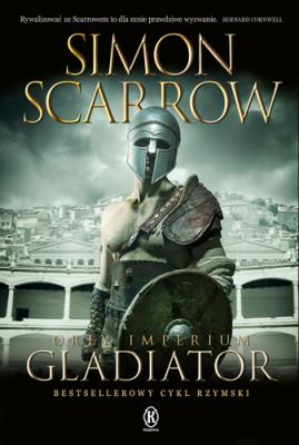 Orły imperium 9. Gladiator. Autor: Simon Scarrow. SmakLiter.pl Okładka książki Orły imperium 9. Gladiator