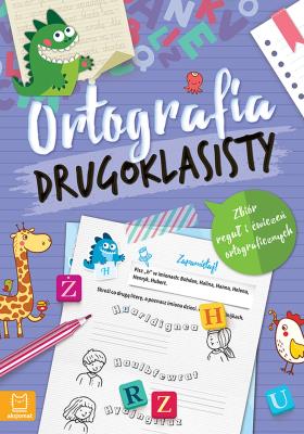 Ortografia drugoklasisty. Zbiór reguł i ćwiczeń ortograficznych. Wydanie III. Autor: Podgórska Anna. SmakLiter.pl Okładka książki Ortografia drugoklasisty. Zbiór reguł i ćwiczeń ortograficznych. Wydanie III