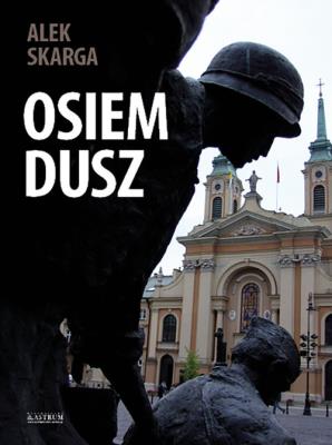 Osiem dusz. Autor: Alek Skarga. SmakLiter.pl Okładka książki Osiem dusz
