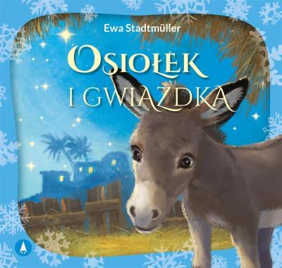 Osiołek i gwiazda. Autor: Stadtmuller Ewa. SmakLiter.pl Okładka książki Osiołek i gwiazda