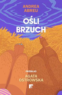Ośli brzuch. Autor: Andrea Abreu. SmakLiter.pl Okładka książki Ośli brzuch