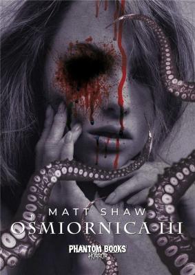 Ośmiornica T.3. Autor: Matt Shaw. SmakLiter.pl Okładka książki Ośmiornica T.3