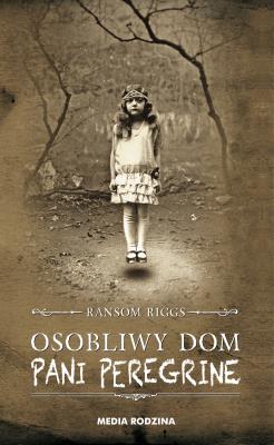Osobliwy dom pani Peregrine. Autor: Ransom Riggs. SmakLiter.pl Okładka książki Osobliwy dom pani Peregrine