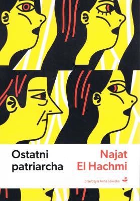 Ostatni patriarcha. Autor: Najat El Hachmi. SmakLiter.pl Okładka książki Ostatni patriarcha
