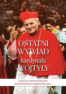 Okładka książki Ostatni wywiad kardynała Wojtyły