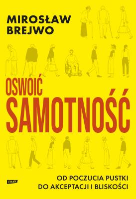 Oswoić samotność. Autor: Mirosław Brejwo. SmakLiter.pl Okładka książki Oswoić samotność