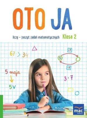 Oto ja SP 2 Liczę + zakładka. Autor: Synoś Danuta, Kozłowska Justyna, Katarzyna Michal. SmakLiter.pl Okładka książki Oto ja SP 2 Liczę + zakładka