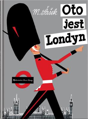 Oto jest Londyn wyd. 2024. Autor: Miroslav Sasek. SmakLiter.pl Okładka książki Oto jest Londyn wyd. 2024