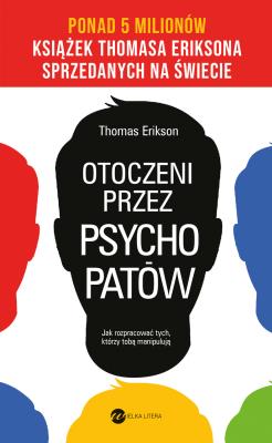 Otoczeni przez psychopatów. Jak rozpracować tych, którzy tobą manipulują wyd. 2022. Autor: Małgorzata Maruszkin. SmakLiter.pl Okładka książki Otoczeni przez psychopatów. Jak rozpracować tych, którzy tobą manipulują wyd. 2022