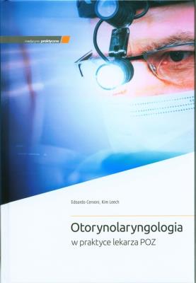 Otorynolaryngologia w praktyce lekarza POZ. Autor: E. Cervoni, K. Leech. SmakLiter.pl Okładka książki Otorynolaryngologia w praktyce lekarza POZ