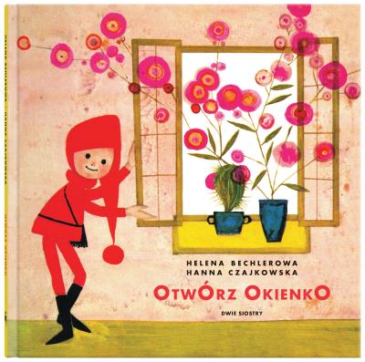 Otwórz okienko. Autor: Helena Bechlerowa. SmakLiter.pl Okładka książki Otwórz okienko
