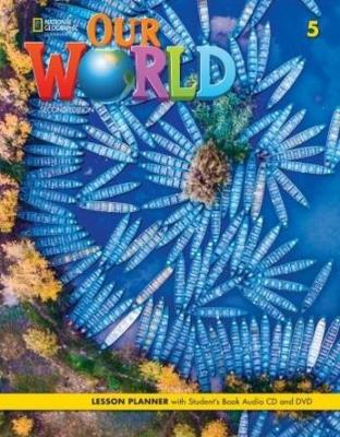 Okładka książki Our World 2nd edition Level 5 Lesson planner + SB