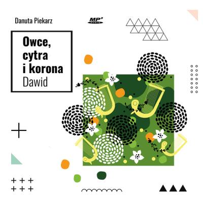Owce, cytra i korona. Dawid. Autor: Danuta Piekarz. SmakLiter.pl Okładka książki Owce, cytra i korona. Dawid