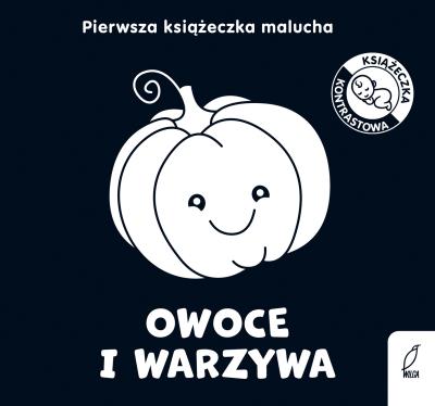 Owoce i warzywa. Pierwsza książeczka malucha. Książeczki kontrastowe. Autor: Opracowanie zbiorowe. SmakLiter.pl Okładka książki Owoce i warzywa. Pierwsza książeczka malucha. Książeczki kontrastowe