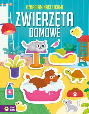 Ozdabiam naklejkami. Zwierzęta domowe. Autor: Protasewicz Ewelina. SmakLiter.pl Okładka książki Ozdabiam naklejkami. Zwierzęta domowe