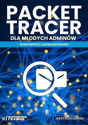 Packet tracer dla młodych adminów. Autor: Kluczewski Jerzy. SmakLiter.pl Okładka książki Packet tracer dla młodych adminów